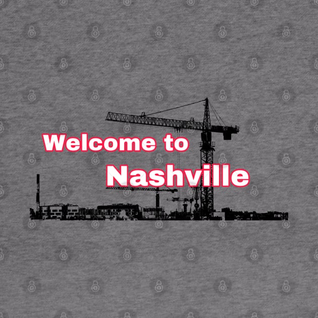 Welcome to Nashville  City of Cranes by CocoBayWinning 